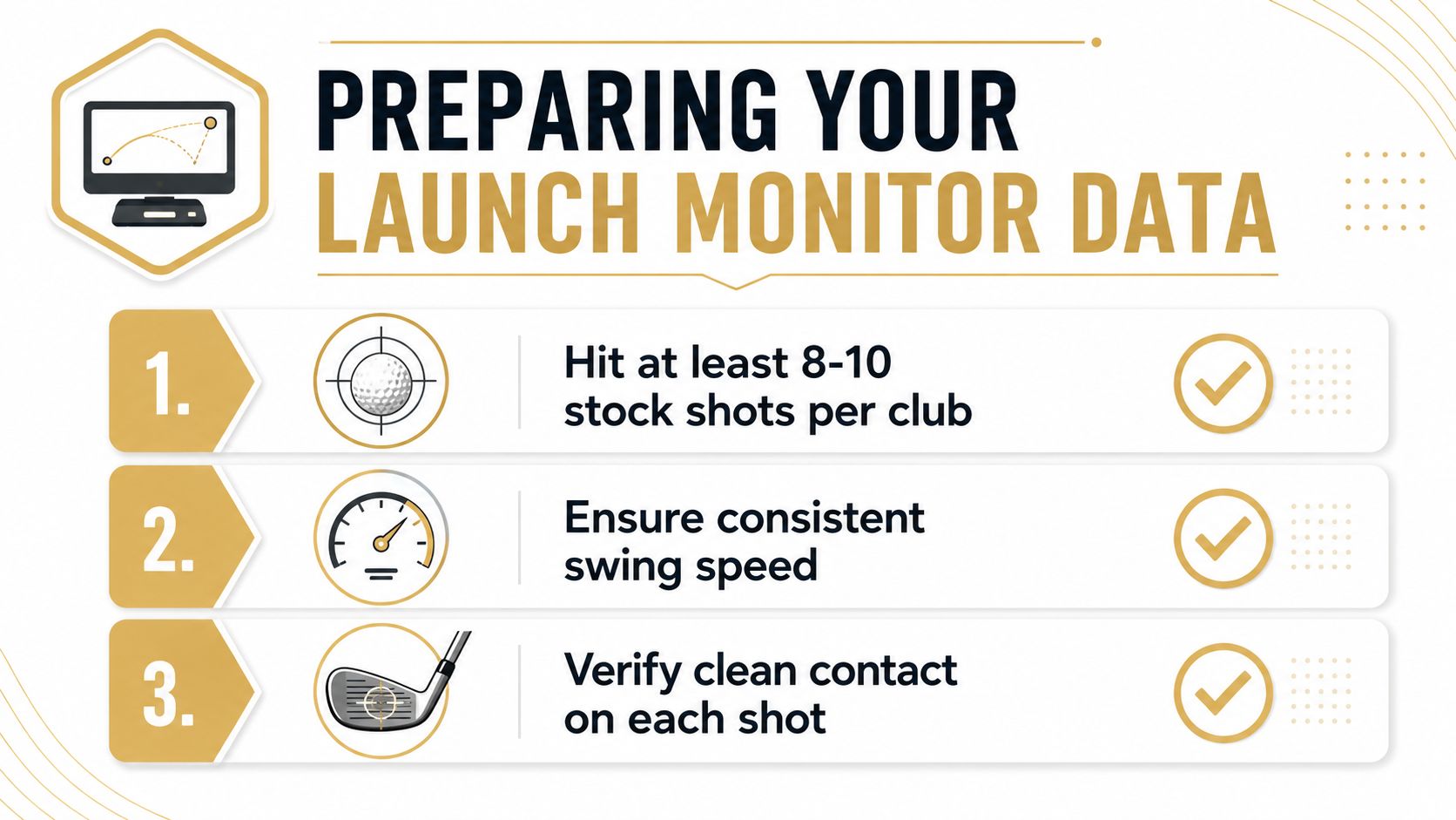A list of three essential tips for preparing and collecting accurate data from a golf launch monitor.